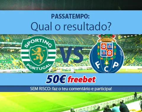 Acerta no resultado do Sporting vs Porto e ganha 50€