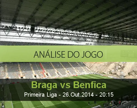 Análise do jogo: Braga vs Benfica (26 Outubro 2014)