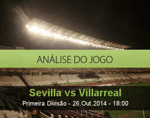 Análise do jogo: Sevilla vs Villarreal (26 Outubro 2014)
