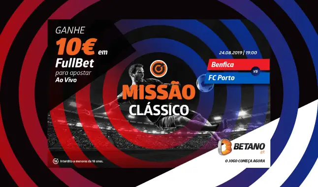 Ganhe 10€ para apostar Benfica-FC Porto com a Missão da Betano
