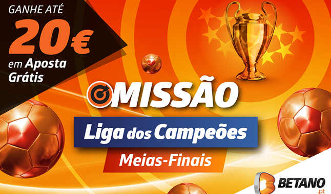 Ganha 20€ com as Meias-Finais da Champions