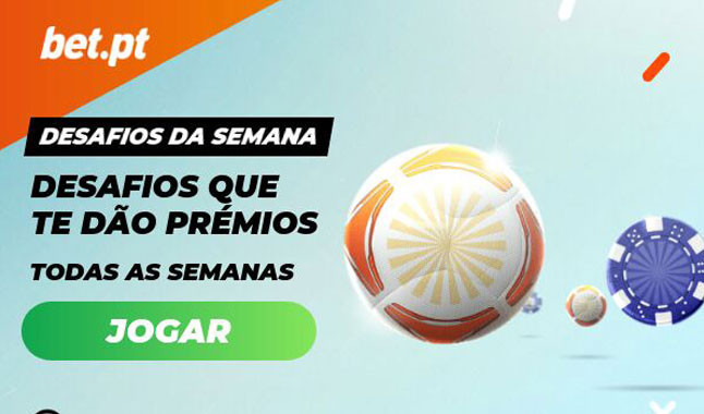 Desafios semanais na Bet.pt