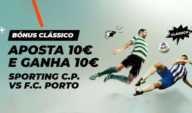 Bónus de 10€ no Clássico Sporting CP x FC Porto