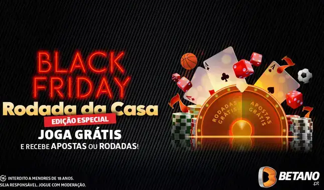 Black Friday Betano - rodadas grátis