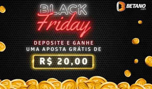Black Friday Betano - R$20 em Apostas Grátis