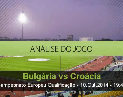 Análise do jogo: Bulgária vs Croácia  (10 Outubro 2014)