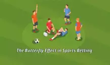 The Butterfly Effect In Sports Betting