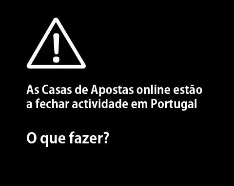 As Casas de Apostas online estão a fechar actividade em Portugal – o que fazer?