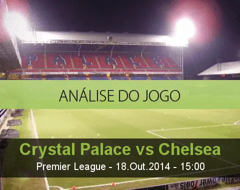 Análise do jogo: Crystal Palace vs Chelsea (18 Outubro 2014)