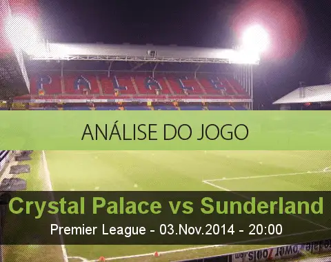 Análise do jogo: Crystal Palace vs Sunderland (3 Novembro 2014)