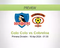 Colo Colo Cobreloa betting prediction (16 April 2024)