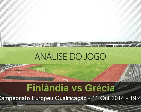 Análise do jogo: Finlândia vs Grécia (11 Outubro 2014)