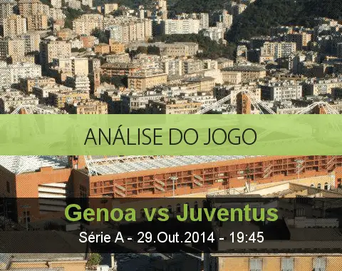 Análise do jogo: Génova vs Juventus (29 Outubro 2014)