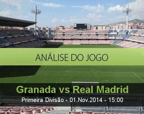 Análise do jogo: Granada vs Real Madrid (1 Novembro 2014)
