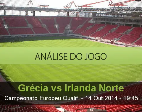 Análise do jogo: Grécia vs Irlanda do Norte (14 Outubro 2014)