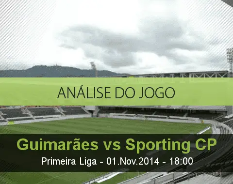 Análise do jogo: Vitória Guimarães vs Sporting (1 Novembro 2014)