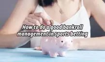 How to do a good bankroll management in sports betting