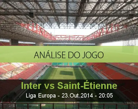 Análise do jogo: Internazionale vs Saint-Étienne (23 Outubro 2014)