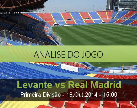 Análise do jogo: Levante vs Real Madrid (18 Outubro 2014)