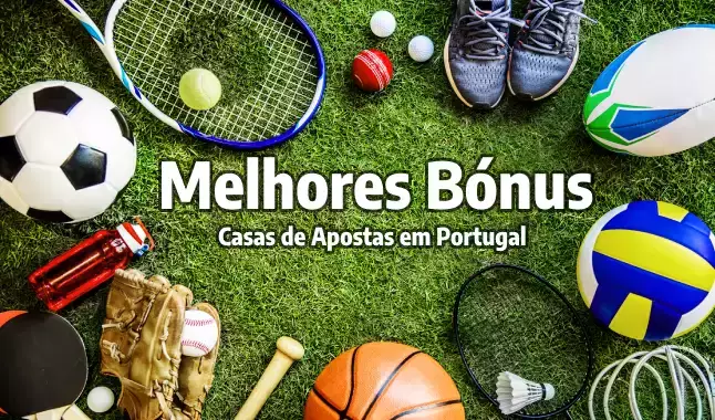 Melhores Bónus de Casas de Apostas em Portugal