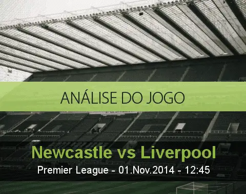 Análise do jogo: Newcastle United vs Liverpool (1 Novembro 2014)
