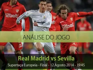 Análise e antevisão: Real Madrid vs Sevilha – UEFA Super Cup (12 Agosto 2014)
