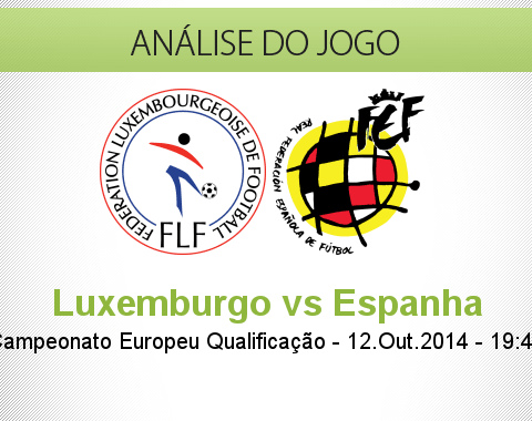 Análise do jogo: Luxemburgo vs Espanha (12 Outubro 2014)