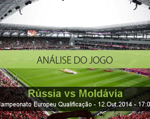 Análise do jogo: Rússia vs Moldávia (12 Outubro 2014)