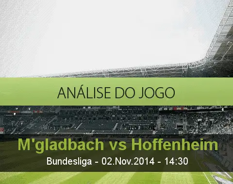Análise do jogo: Borussia M'gladbach vs Hoffenheim (2 Novembro 2014)