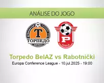 Prognóstico Torpedo BelAZ Rabotnički (10 julho 2025)