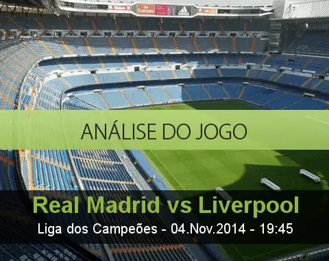 Análise do jogo: Real Madrid vs Liverpool (4 Novembro 2014)