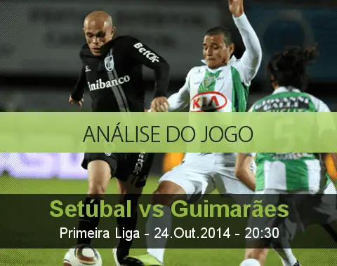 Análise do jogo: Setúbal vs Guimarães (24 Outubro 2014)