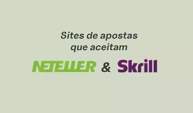 7 sites de apostas que aceitam Neteller e Skrill: Conhece os melhores