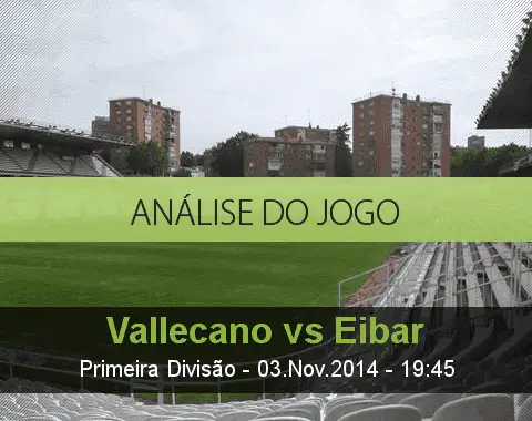 Análise do jogo: Rayo Vallecano vs Eibar (3 Novembro 2014)