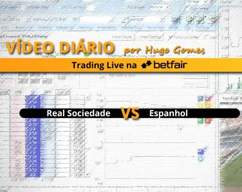 Vídeo comentado de Trading ao Vivo na Betfair: jogo Real Sociedade vs Espanhol