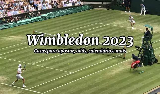 Wimbledon 2023: casas para apostar, odds, calendário e mais